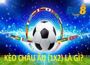 Kèo Châu Âu Tận Hưởng Cá Cược Siêu Hấp Dẫn Tại Bk8  2 Kèo Châu Âu hấp dẫn người chơi